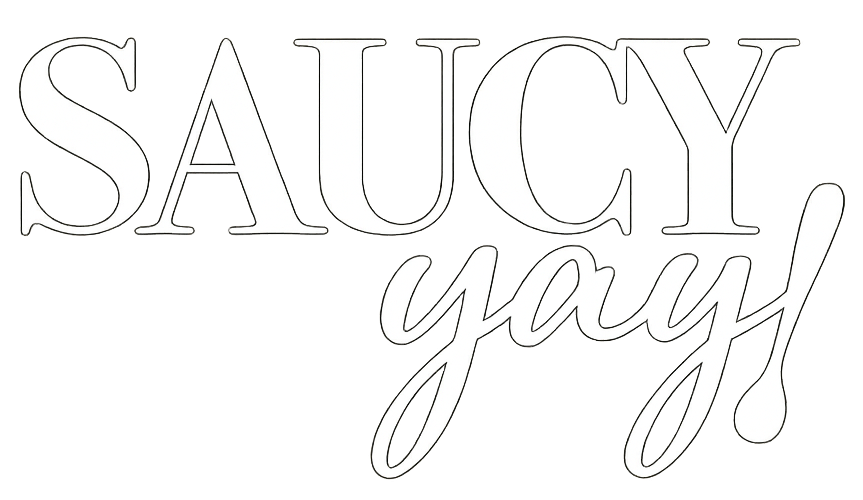 Saucy Yay!